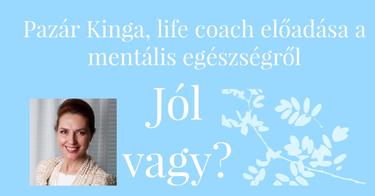 Mentális egészség előadás: Jól vagy?